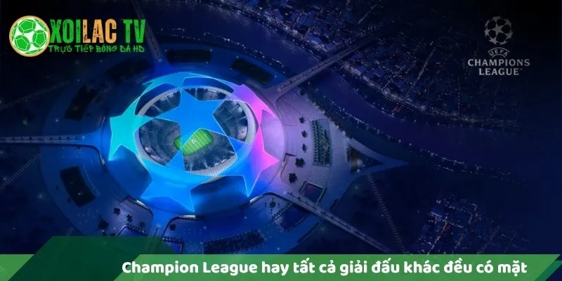Kể cả Champion League hay những giải đấu quốc gia
